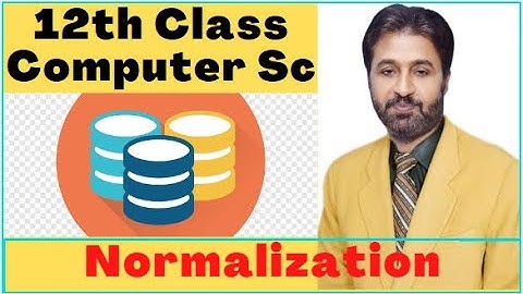 Lecture # 19, Normalization | 12th Class Computer Science | ICS Part 2 Computer Chapter 4