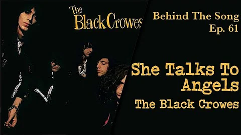 Detrás de la canción Episodio 61: The Black Crowes 'She Talks To Angels'