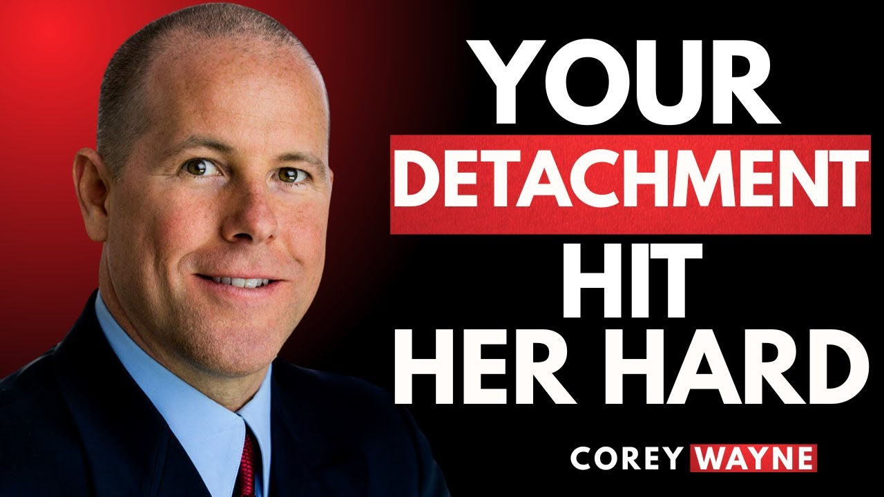 Why Her Regret Comes After Your Detachment | Corey Wayne Motivational Speech