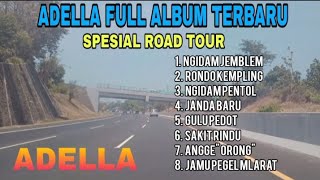 Adella Full Album Special Road Tour Semarang ll Ngidam Jemblem - Rondo Kempling ll 2023