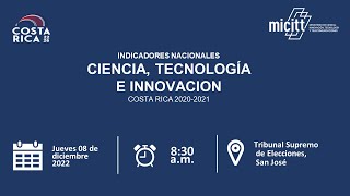 Presentación Oficial de los Indicadores Nacionales de Ciencia, Tecnología e Innovación Costa Rica