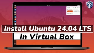 how to install ubuntu 24.04 lts in virtualbox | ubuntu 2024