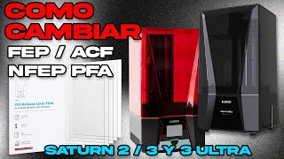 Cambio De Fep, Acf Y Nfep De Impresoras De Resina Elegoo Saturn 2, 3 Y 3 Ultra