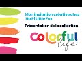 Mon invitation chez ha pi little fox prsentation de la collection colorful life