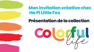Mon invitation chez Ha Pi Little fox. Présentation de la Collection Colorful Life.