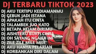 DJ AKU TERTIPU KEDIAMANMU REMIX GEBUK JADI ISTANA (FULL ALBUM VIRAL TIKTOK TERBARU 2023)