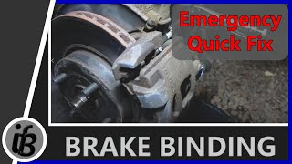 Brake Binding (Emergency Quick Fix)