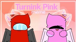 Turnink Pink Meme \/\/ Among us \/\/ Special 400+ subs \/\/  (kinda late \& lag)