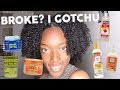 BROKE? I GOTCHU | How to Create an Affordable Natural Hair Routine