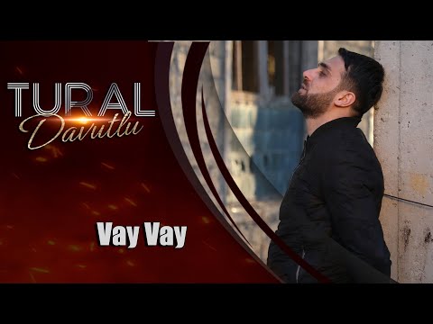 Tural Davutlu - Vay Vay (Official Music Video)