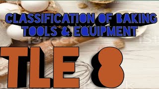 TLE 8 CLASSIFICATION OF BAKING TOOLS AND EQUIPMENT