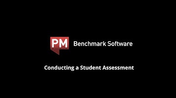 PM Benchmark Software: Conducting a Student Assessment
