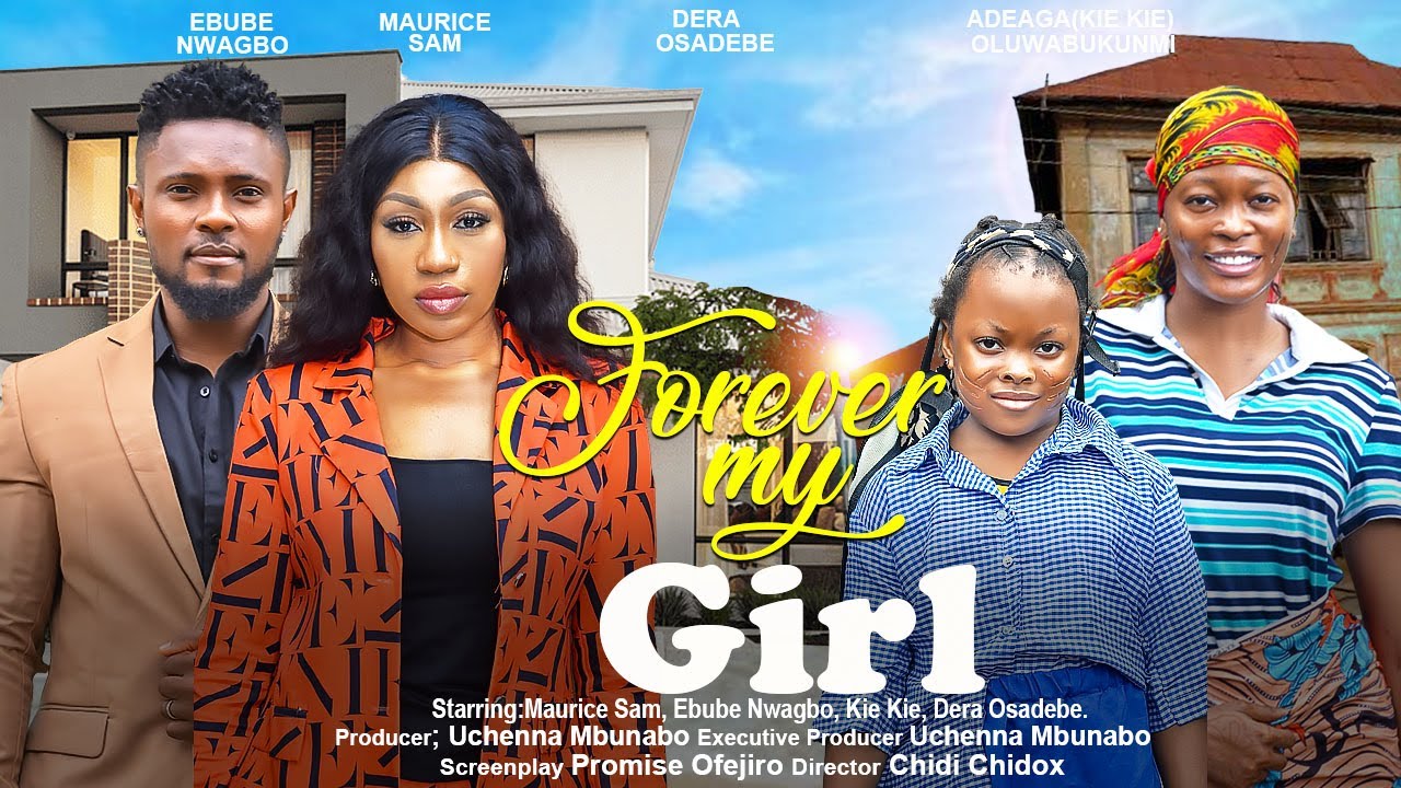 FOREVER MY GIRL - MAURICE SAM EBUBE NWAGBO DERA KIE KIE nigerian movies 2023 latest full movie