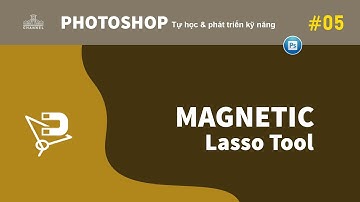 MAGNETIC LASSO TOOL   |   Công cụ tạo vùng chọn