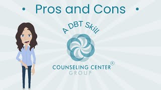 Pros and Cons - A DBT Skill