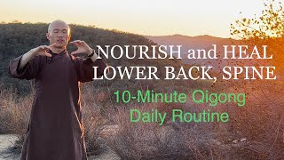 NOURISH and HEAL LOWER BACK, SPINE | 10-Minute Qigong Daily Routine