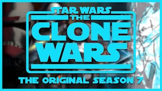 Star Wars The Clone Wars: The Original Season 7