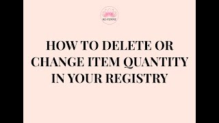 How to Delete or Change Item Quantity in your Registry