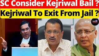 Kejriwal To Exit From Jail?; SC To Consider Kejriwal Bail #lawchakra #supremecourtofindia #analysis