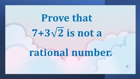 Prove that 7+3√2 is not a rational number #realnumbers#cbseclass10maths