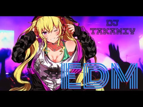 【EDM】DJ TAKAMiY【Music】