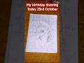 my birthday drawing #drawing #art #sketch #mybirthday