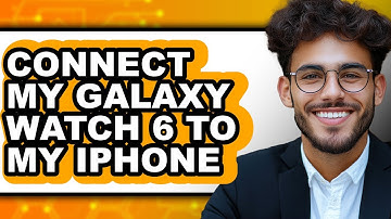 How to Connect Your Galaxy Watch 6 to Your iPhone 2025 - Full Guide