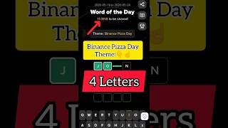 Binance Word of the Day Binance 4 Letters Answer (WOTD) – Today Answers | Binance Pizza Day Theme