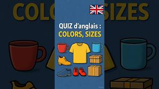 QCM d'anglais: Colors, Sizes - 10 QCM - Difficulté : ★★