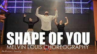 Shape of You | Ed Sheeran | Melvin Louis Choreography