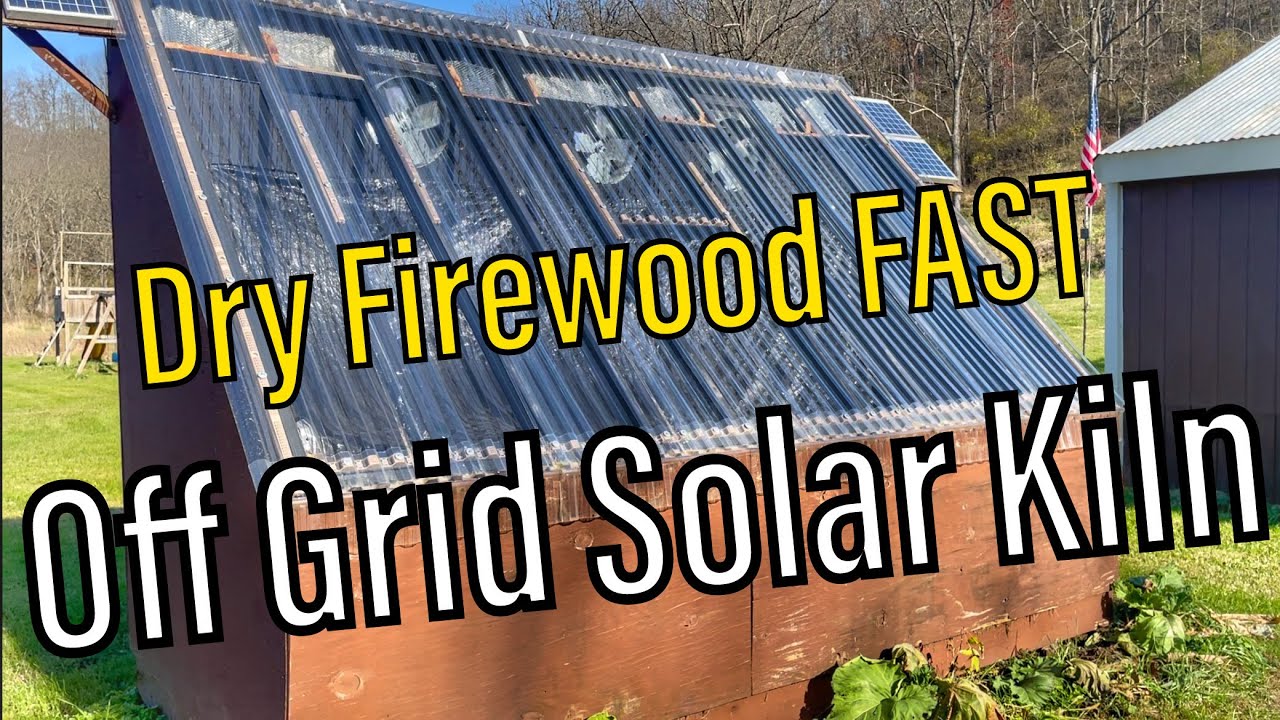 Off Grid Solar Kiln Overview - How To Dry Firewood Fast - How To Season Firewood Quickly