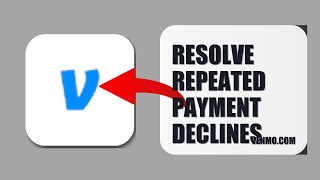 How To Resolve Repeated Payment Declines On Venmo 2026 (UPDATED GUIDE)
