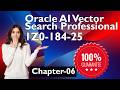 1Z0-184-25 Oracle AI Vector Search Professional Questions Chapter -6