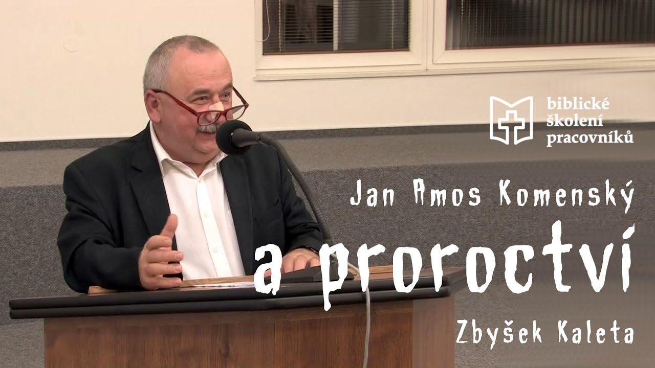 Jan Amos Komenský a proroctví Biblické školení pracovníků 2019/2020