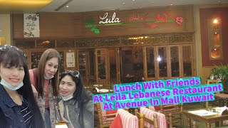 Lunch At Leila Lebanese Restaurant At Avenue Mall In Kuwait