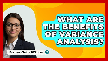 What Are The Benefits Of Variance Analysis? - BusinessGuide360.com