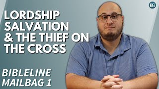 BibleLine Mailbag 1 | Questions pertaining to Lordship Salvation