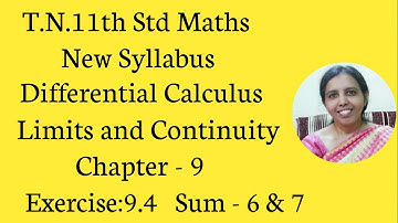 T.N. 11th  maths  Exercise 9.4  Sum-6 & 7  |  lIMITS & CONTINUITY  |..