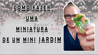 DIY MINIATURA DE UM MINI JARDIM DIY MINIATURE OF A MINI GARDEN