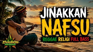 🎵Reggae Religi Full Bass | Motivasi Tasawuf & Hikmah Sufi 2026 Jinakkan Nafsu
