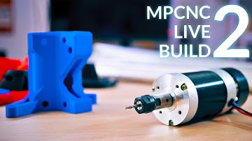 Live: Building the MPCNC! (2 - Z-Axis)
