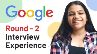 GOOGLE INTERNSHIP INTERVIEW EXPERIENCE 🔥 | 2022 | ROUND -2