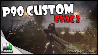 Contract Wars - P90 Custom Evac2 (Why so PRO)