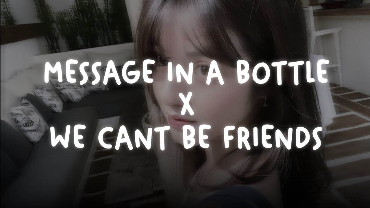message in a bottle X we cant be friends (tiktok mashup) (sped up + reverb) message in a bottle X we cant be friends (tiktok mashup) (sped up + reverb)