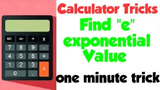 How to find value of exponential by calculator | Find 