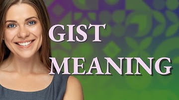 Gist | meaning of Gist