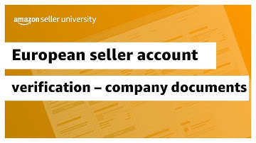 European Seller Account Verification – Company Documents | Sell on Amazon