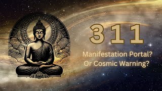 311 Angel Number A Manifestation Wake Up Call or Cosmic Warning #311angelnumber  #manifestation