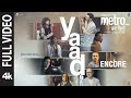 Yaad Encore Full Video B Praak Shilpa Rao Metro In Dino Pritam Momin Sandeep Bhushan K Yaad Encore Full Video B Praak Shilpa Rao Metro In Dino Pritam Momin Sandeep Bhushan K