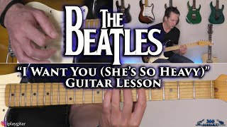 The Beatles - I Want You (She&#39;s So Heavy) Guitar Lesson